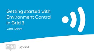 Getting Started with Environment Control in Grid 3 [upl. by Retsof]