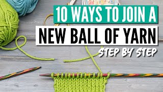 How to join yarn in knitting  10 techniques from easy to invisible [upl. by Aennyl]