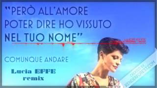 Alessandra Amoroso  Comunque Andare remix lucia EFFE [upl. by Yelnats]