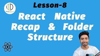 8  Recap React Native amp Folder Structure  Reusable Components amp More [upl. by Felipe]