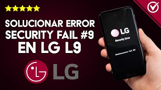 Cómo Solucionar el Error Security Error Authentication fail 9 al Encender mi Celular LG L9 [upl. by Eilarol]