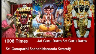 1008 Times  Dattatreya Chant  Jai Guru Datta Sri Guru Datta  Sri Ganapathi Sachchidanda Swamiji [upl. by Analli]