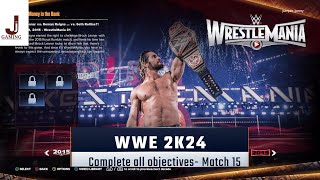 WWE 2K24 Showcase match 15 complete all objectives Brock Lesnar VS Roman Reigns Wrestlemania 31 [upl. by Tilda]