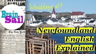 Newfoundland English Explained  How to Speak Newfinese [upl. by Ledua]