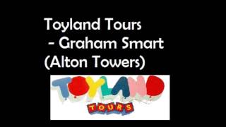 Toyland Tours  Graham Smart Alton Towers [upl. by Ahsart72]