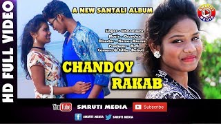 New Santali Video Song 2018 Chandoy Rakab [upl. by Amocat]