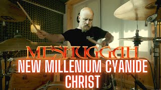 MESHUGGAH  NEW MILLENIUM CYANIDE CHRIST  DRUM COVER [upl. by Schindler]