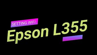 Cara setting wifi pada printer epson L355 sema device boleh print menggunakan wifi [upl. by Llednor319]