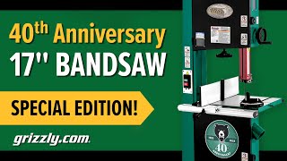 New Grizzly 17 Bandsaw 40th Anniversary Edition [upl. by Loreen392]