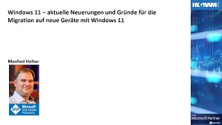 Windows 11 – aktuelle Neuerungen und Gründe für die Migration auf neue Geräte mit Windows 11 [upl. by Luapleahcim]