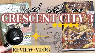 READING VLOG CRESCENT CITY 3 🌙  house of flame and shadow review  ruhn amp lidia bonus chapter🔥✨ [upl. by Iadam]