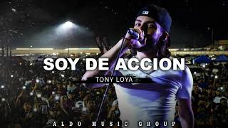 Tony Loya  Soy De Accion [upl. by Wamsley]