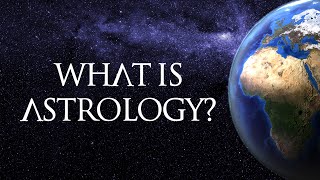 Astrology Explained What Is Astrology [upl. by Iggy]