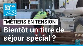 France  le gouvernement propose un titre de séjour pour les quotmétiers en tensionquot • FRANCE 24 [upl. by Eivla321]