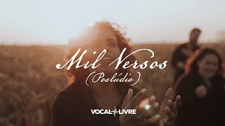 Vocal Livre  Mil Versos  Poslúdio Vídeo Oficial [upl. by Anivlem]