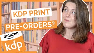 KDP is One Step Closer to Print PreOrders  Kindle Direct Publishing Update [upl. by Halas]