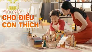 PHIM NGẮN quotCHO ĐIỀU CON THÍCHquot  OVALTINE VIỆT NAM [upl. by Drucill]