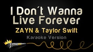 ZAYN amp Taylor Swift  I Dont Wanna Live Forever Karaoke Version [upl. by Schecter]