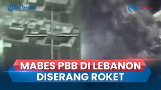 Markas Besar PBB UNIFIL di Lebanon HANCUR Diserang Roket Imbas Peperangan Israel vs Hizbullah [upl. by Nikolas120]