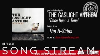 The Gaslight Anthem  Once Upon A Time Official Audio [upl. by Gardy]