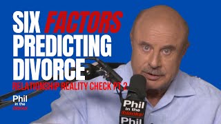 Phil In The Blanks Podcast  6 Factors Predicting Divorce  relationship [upl. by Nauj]