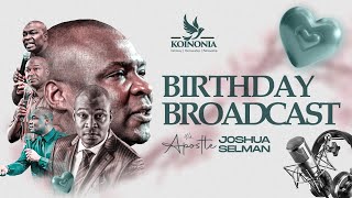 SPECIAL BIRTHDAY BROADCAST WITH APOSTLE JOSHUA SELMAN  25  06  2024 [upl. by Arymahs584]