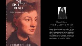 The Dialectic of Sex 3 Freudianism The Misguided Feminism  Shulamith Firestone 1970 TTS [upl. by Torto]