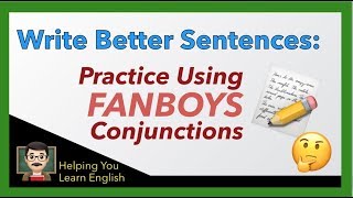 Practice using Coordinating Conjunctions  FANBOYS  Write Better Sentences [upl. by Filberto]