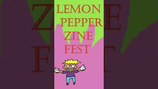 Lemon Pepper Zine Fest [upl. by Hilleary]