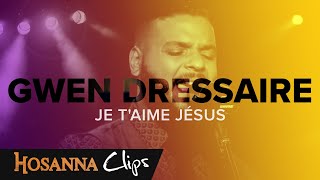 Je taime Jésus  Hosanna clips  Gwen Dressaire [upl. by Mahan]