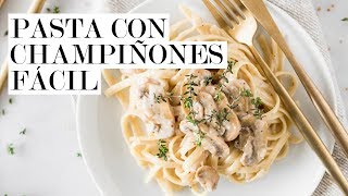 Pasta con champiñones fácil  Cravings Journal español [upl. by Ri]