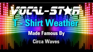 Circa Waves  TShirt Weather Karaoke Version with Lyrics HD VocalStar Karaoke [upl. by Halsy]