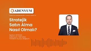 Stratejik Satın Alma Nasıl Olmalı  Serkan Seyhan [upl. by Gladi]