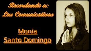 Monia  Santo Domingo  Las Comunicativas [upl. by Aimahc]