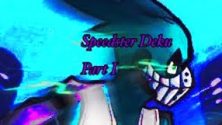 Speedster Deku  Part 1  Collapse [upl. by Massimiliano]