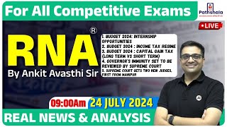 Current Affairs 24 July 2024  RNA Real News and Analysis  For All Exams  Rna by Ankit Avasthi Sir [upl. by Mcdonald402]