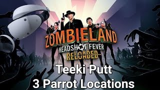 Zombieland VR Headshot Fever Teeki Putt 3 Parrot Locations [upl. by Federica]