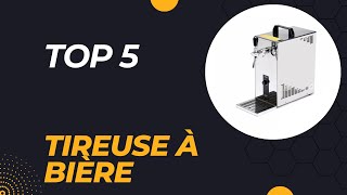 Top 5 Meilleure Tireuse à Bière 2024  Les 5 Tireuse à Bière Modèles [upl. by Attennod]