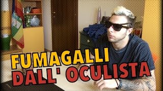 FUMAGALLI DALL OCULISTA [upl. by Einnek]