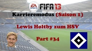 Lets Play Fifa 13  Karrieremodus Part 34  Lewis Holtby zum HSV wann kommt Theo Walcott [upl. by Yevi]