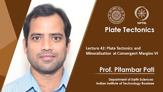 Lecture 42 Plate Tectonics and Mineralisation at Convergent MarginsVI [upl. by Enaffit102]