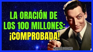 ¡EL SECRETO DE LOS 100 MILLONES ORACIÓN PODEROSA PARA LA RIQUEZA  NEVILLE GODDARD LEY DE ASUNCIÓN [upl. by Colburn]