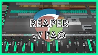 REAPER 7 FAQ [upl. by Kenwee]