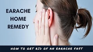 Get Rid Of An Earache Fast With These Home Remedies [upl. by Idrahs420]