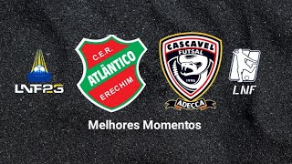 Melhores Momentos  Atlântico x Cascavel  Semifinal  LNF 2023 [upl. by Aicek]