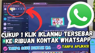 Cukup 1 Klik Iklanmu Tersebar ke Ribuan Kontak Whatsapp  Rahasia Yang Gak Boleh Orang Tau [upl. by Joh498]