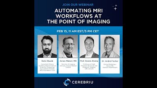 Cerebriu 2024 Webinar Session  quotAutomating MRI Workflows at the Point of Imagingquot [upl. by Bethezel693]