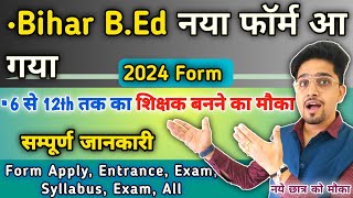 आ गया Bihar BEd Online Form 2024  Apply DateAgeSyllabusfeeAll  Bihar BEd Entrance Form [upl. by Kcirdahs]