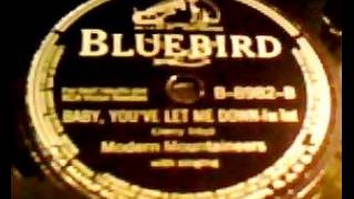 quotBaby Youve Let Me Downquot  The Modern Mountaineers 1941 BluebirdRCA Victor [upl. by Brade]