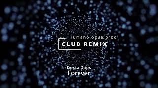 DEXTA DAPS  FOREVER CLUB REMIX [upl. by Sarena25]